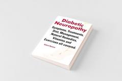 Diabetic Neuropathy. Diabetic Neuropathy Symptoms Treatments Diet Management Natural Remedies Vitamins and Exercises All Covered.