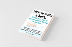 How to Write a Book or How to Write a Novel. Writing a Book Made Easy. What You Must Know about Being a Writer. from Gathering Your Ideas to Publishin