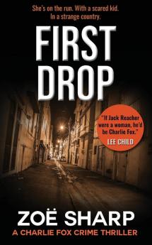 FIRST DROP: #04 (Charlie Fox crime thriller series)