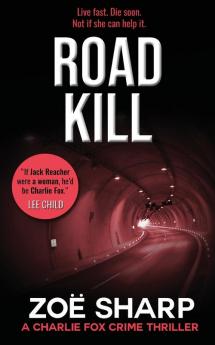 ROAD KILL: #05 (Charlie Fox crime thriller series)