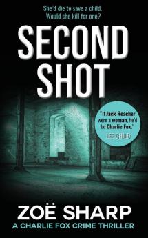 SECOND SHOT: #06 (Charlie Fox crime thriller series)