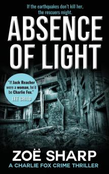 ABSENCE OF LIGHT: #11 (Charlie Fox crime mystery thriller series)