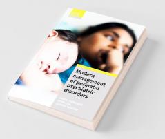 Modern Management of Perinatal Psychiatric Disorders