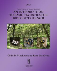 An Introduction to Basic Statistics for Biologists using R: 1 (Practical Statistics for Biologists Workbooks)
