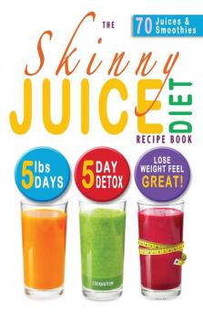 The Skinny Juice Diet Recipe Book