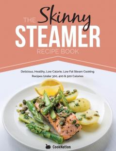 The Skinny Steamer Recipe Book