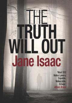 The Truth Will Out: Shocking. PageTurning. Crime Thriller with DCI Helen Lavery