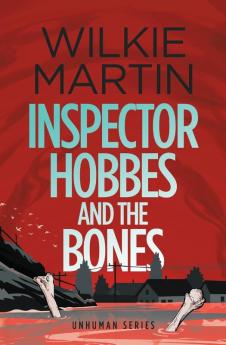 Inspector Hobbes and the Bones: Cozy Mystery Comedy Crime Fantasy: 4 (Unhuman)