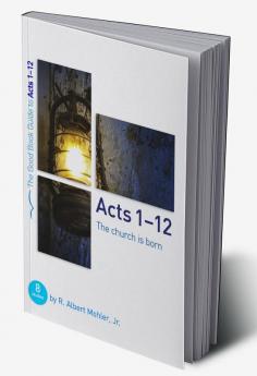 Acts 1–12: The Church is Born