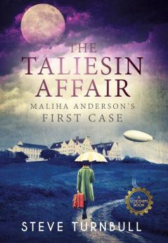 The Taliesin Affair: Maliha Anderson's First Case: 7