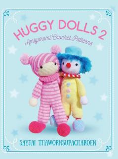 Huggy Dolls: Amigurumi Crochet Patterns: No. 2 (Sayjai's Amigurumi Crochet Patterns)