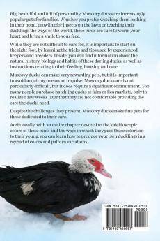 Muscovy Ducks as Pets. Muscovy Duck Owners Manual. Muscovy Duck Pros and Cons Care Housing Diet and Health All Included.