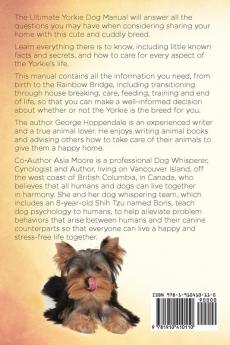 Yorkies. the Ultimate Yorkie Dog Manual. Yorkies or Yorkshire Terriers Care Costs Feeding Grooming Health and Training All Included.