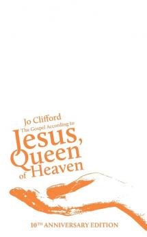 The Gospel According to Jesus Queen of Heaven: 10th Anniversary Edition