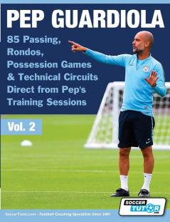 Pep Guardiola - 85 Passing Rondos Possession Games & Technical Circuits Direct from Pep's Training Sessions