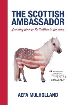 The Scottish Ambassador: Learning How To Be Scottish in America