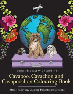 Cavapoo Cavachon and Cavapoochon Colouring Book