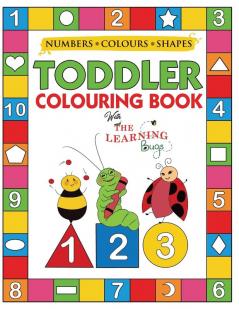 My Numbers Colours and Shapes Toddler Colouring Book with The Learning Bugs
