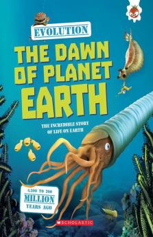 Evolution: #1 The Dawn Of Planet Earth