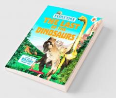 Evolution: The Last of the Dinosaurs