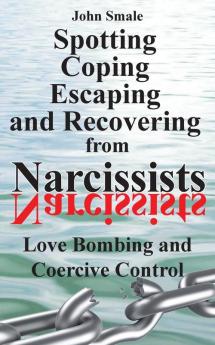 Spotting Coping Escaping and Recovering from Narcissists