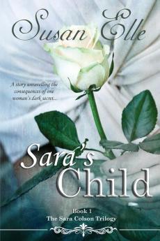 Sara's Child: The Sara Colson Trilogy: Book 1