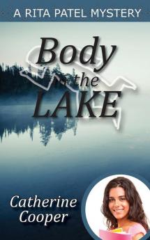 Body in the Lake: 2 (Rita Patel Mysteries)