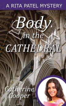 Body in the Cathedral: 8 (Rita Patel Mysteries)