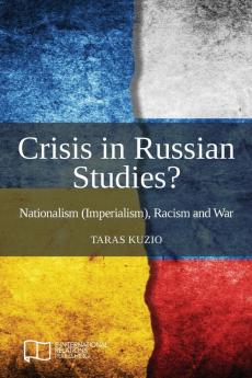 Crisis in Russian Studies? Nationalism (Imperialism) Racism and War