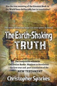 The Earth-Shaking Truth: How and Why the Eonian Books Translation Was Made: 2