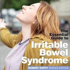 Irritable Bowel Syndrome: The Essential Guide