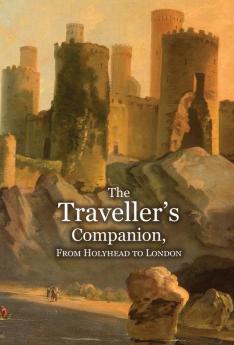 The Traveller's Companion From Holyhead to London
