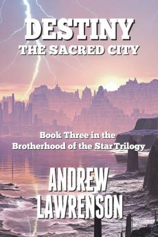 Destiny: The Sacred City: 3 (Brotherhood of the Star)