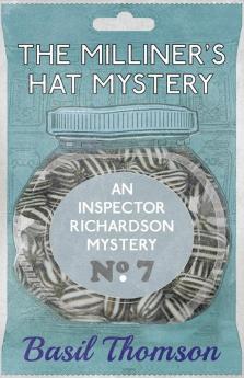 The Milliner's Hat Mystery: An Inspector Richardson Mystery: 7 (The Inspector Richardson Mysteries)