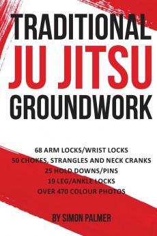 Traditional Ju Jitsu Groundwork: Newaza: 1