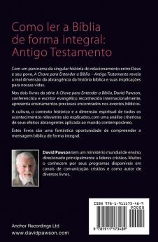 A Chave Para Entender a Bíblia - O Antigo Testamento