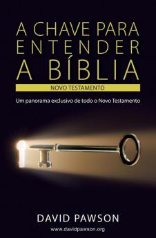 A Chave Para Entender a Bíblia: O Novo Testamento