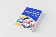 Essential Computer Hardware Second Edition