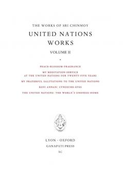 Sri Chinmoy: United Nations works II: 31 (Works of Sri Chinmoy)