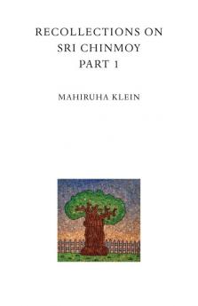 Recollections on Sri Chinmoy part 1