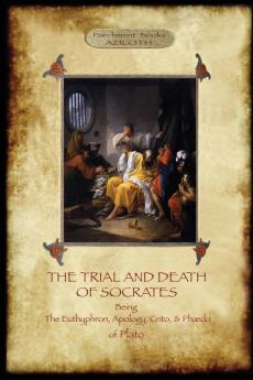 The Trial and Death of Socrates: With 32-Page Introduction Footnotes and Stephanus References by F.C. Church Translator (Aziloth Books)