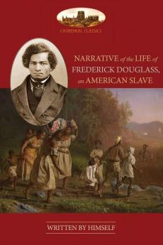 Narrative Of The Life Of Frederick Douglass An American Slave