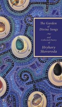 The Garden of Divine Songs and Collected Poetry of Hryhory Skovoroda