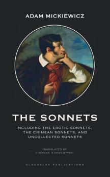 The Sonnets: Including The Erotic Sonnets The Crimean Sonnets and Uncollected Sonnets