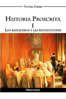 Historia Proscrita I - Los banqueros y las revoluciones