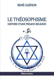 Le Théosophisme - Histoire d'une pseudo-religion