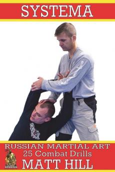 Systema: Russian Martial Art 25 Combat Drills