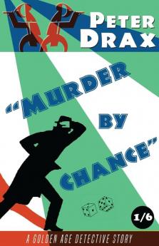 Murder by Chance: A Golden Age Detective Story