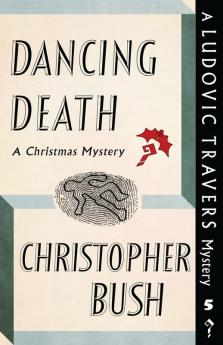 Dancing Death: A Ludovic Travers Mystery: 5 (The Ludovic Travers Mysteries)