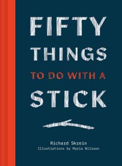 Fifty Things to Do With a Stick